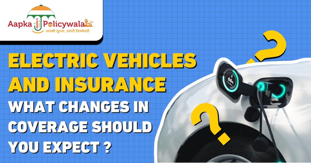 Electric Vehicles and Insurance: What Changes in Coverage Should You Expect?