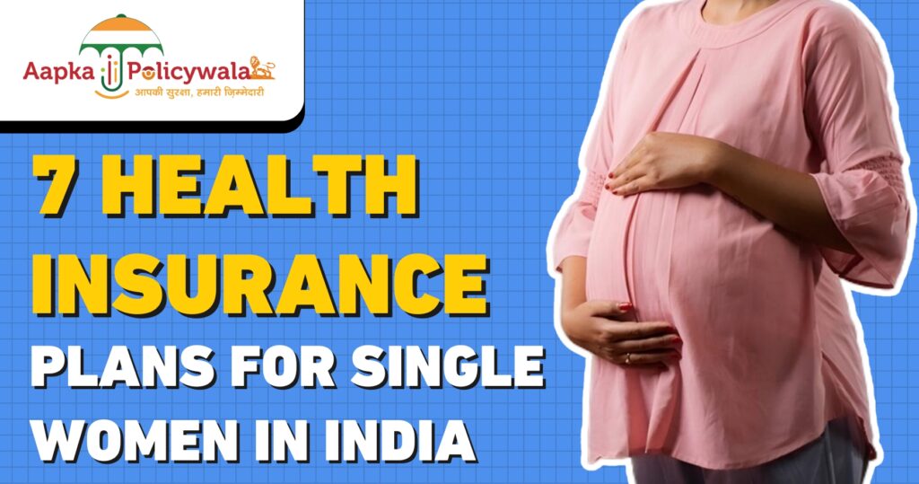 7 Health Insurance Plans for Single Women in India
