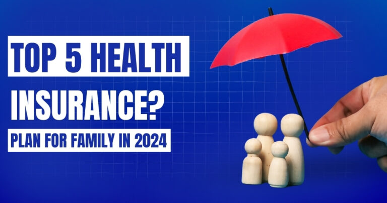 Top 5 Health Insurance Plans for Family in 2024