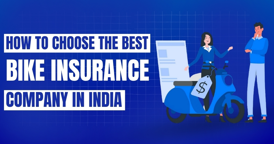 How to Choose the Best Bike Insurance Company in India