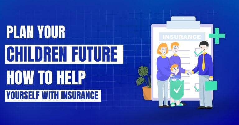 Plan Your Children's Future_ How to Help Yourself with Insurance