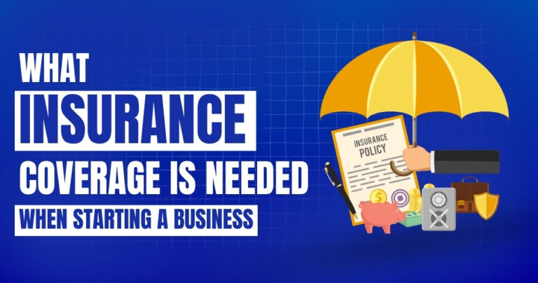 What Insurance Coverage is Needed When Starting a Business