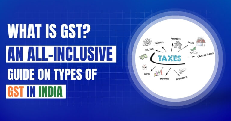 What is GST_ An All-Inclusive Guide on Types of GST in India